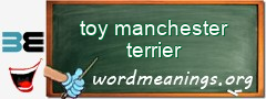 WordMeaning blackboard for toy manchester terrier